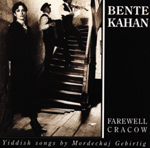 Bente Kahan: Farewell Cracow. Yiddish songs by Mordechaj Gebirtig.